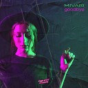 MIVARI - Goodbye
