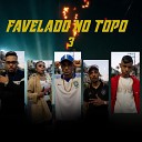 MC MARCELO HENRIQUE MC NEGO KELL VULGO 2K MC KETY MC TETEUS DA… - Favelado no Topo 3