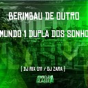 DJ Zara Dj Rix 011 - Berimbau de Outro Mundo 1 Dupla dos Sonhos