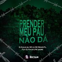 DJ KAUAN NK MC L3 MC MENOR PL feat DJ Kauan MC… - Prender Meu Pau N o D