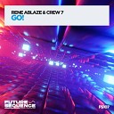 Rene Ablaze Crew 7 - Go