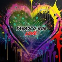 Tabasco Bob - Love