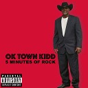 OKTown Kidd - Five Minutes of Rock