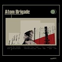 Atom Brigade feat Rupert Lally The Home Current Oliver… - If I Want To
