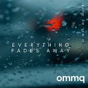 O Mal me Quer - Everything Fades Away