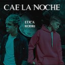 Luca Moreno Garais feat Rodri Arreguez - Cae la Noche