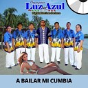 Organizaci n Luz Azul De Miguel Martinez… - A Bailar Mi Cumbia