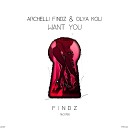 Archelli Findz And Olya Koli - Want You Extended Mix