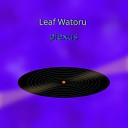 Leaf Watoru - Intro