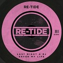 Re Tide - Last Night A Dj Saved My Life Radio Mix