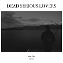 Dead Serious Lovers - Same Pain Live