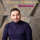 Arman Tovmasyan - Dikaya Madam