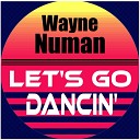 Wayne Numan - Let s Go Dancin Tribal Mix 1994