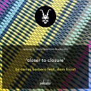 Carlos Barbero feat Dom Fricot - Closer To Closure Yulia Niko Remix