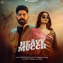 Gurpreet Bhullar feat Sudesh Kumari - Heavy Muchh