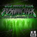 Old Harry Rox - Pushing Back RadioKillaZ Remix