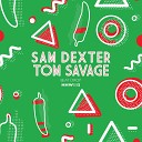 Sam Dexter Tom Savage - Beat Drop