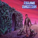 Inhuman Condition - I m Now The Monster