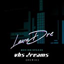 Laura Dre VHS Dreams - Moving Spaces VHS Dreams Remix