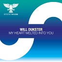 Will Dukster - My Heart Melted Into You Extended Mix