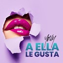 Yorly - A Ella Le Gusta