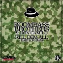 Boombassbrothers feat Don Camilo - Kill Dem All