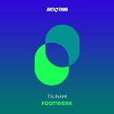 Tsunami - Footwerk Extended Mix