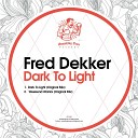 Fred Dekker - Dark To Light