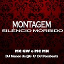 Mc Mn Mc Gw DJ Menor Da QG DJ Pombeats - Montagem Sil ncio M rbido