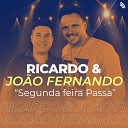 Ricardo e Jo o Fernando - Segunda Feira Passa