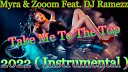 Myra Zooom Feat DJ Ramezz - Take Me To The Top 2022 Genuine 320 Kbps Exclusive For Euro…