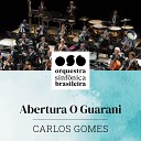 Orquestra Sinf nica Brasileira - Abertura da pera o Guarani Ao Vivo