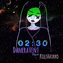 DaneraVent feat KillsHaikko - 02 30