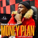 Prince Salah feat Chopstreet Music - Money Plan