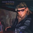 James Solberg - Everybody Wants To Go To Heaven