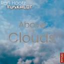 Ran H otz feat Funkalot - Above the Clouds