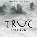 Sammi Starr Kaye Wang - True Friends Instrumental