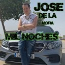 Jose De La Mora - Mil Noches