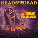 Heads for the Dead - Rotten Bastard