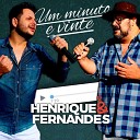 Henrique e Fernandes - Um Minuto e Vinte