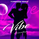 Annateen - Vibe TypeRage Remix