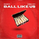 Sanch King Yzy - Ball like us