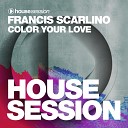 Francis Scarlino - Color Your Love Steven Jamal Deep Extended…