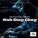Sharki Don Gmax Wellydon - Nah Stop Chop