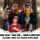 Dj Jhow Explode MC Rd Mc Gw feat DJ Biel Mix - Sem Limites