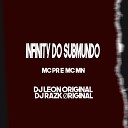 Mc Mn MC PR DJ Xandy Dos Fluxos DJ Leon Original DJ Razk… - Infinity do Submundo