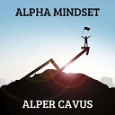 Alper Cavus - Alpha Mindset Main Title The Path Is the Goal