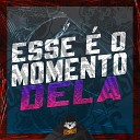 MC VININ dj caaio doog DJ CLEBER DJ Vinii ZO - Esse o Momento Dela