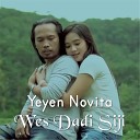 Yeyen Novita feat Arya Satria - Wes Dadi Siji