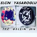 Elcin Yasaroglu - Tez Gelsin